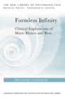 Formless Infinity : Clinical Explorations of Matte Blanco and Bion - eBook