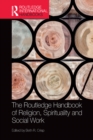 The Routledge Handbook of Religion, Spirituality and Social Work - eBook
