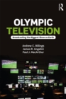 Olympic Television : Broadcasting the Biggest Show on Earth - eBook