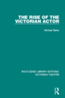 The Rise of the Victorian Actor - eBook