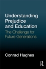 Understanding Prejudice and Education : The challenge for future generations - eBook