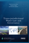 Trans-jurisdictional Water Law and Governance - eBook