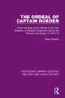 The Ordeal of Captain Roeder : From the Diary of an Officer in the First Battalion of Hessian Lifeguards During the Moscow Campaign of 1812-13 - eBook