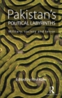 Pakistan’s Political Labyrinths : Military, society and terror - eBook