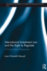 International Investment Law and the Right to Regulate : A human rights perspective - eBook