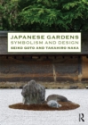 Japanese Gardens : Symbolism and Design - eBook
