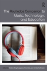 The Routledge Companion to Music, Technology, and Education - eBook
