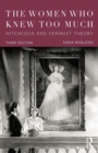 The Women Who Knew Too Much : Hitchcock and Feminist Theory - eBook