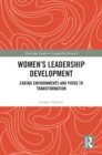 Women's Leadership Development : Caring Environments and Paths to Transformation - eBook