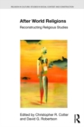 After World Religions : Reconstructing Religious Studies - eBook