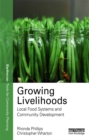 Growing Livelihoods : Local Food Systems and Community Development - eBook