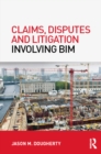 Claims, Disputes and Litigation Involving BIM - eBook