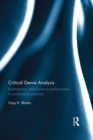 Critical Genre Analysis : Investigating interdiscursive performance in professional practice - eBook