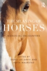 The Meaning of Horses : Biosocial Encounters - eBook