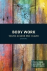 Body Work : Youth, Gender and Health - eBook