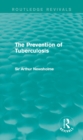 The Prevention of Tuberculosis (Routledge Revivals) - eBook
