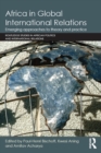 Africa in Global International Relations : Emerging approaches to theory and practice - eBook
