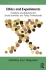 Ethics and Experiments : Problems and Solutions for Social Scientists and Policy Professionals - eBook