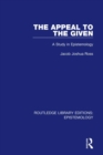 The Appeal to the Given : A Study in Epistemology - eBook