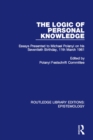 The Logic of Personal Knowledge : Essays Presented to M. Polanyi on his Seventieth Birthday, 11th March, 1961 - eBook