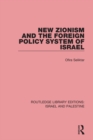 New Zionism and the Foreign Policy System of Israel (RLE Israel and Palestine) - eBook
