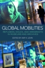 Global Mobilities : Refugees, Exiles, and Immigrants in Museums and Archives - eBook