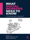 What Social Workers Need to Know : A Psychoanalytic Approach - eBook