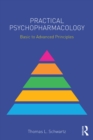 Practical Psychopharmacology : Basic to Advanced Principles - eBook