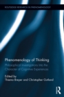 Phenomenology of Thinking : Philosophical Investigations into the Character of Cognitive Experiences - eBook