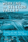 Working in Silicon Valley : Economic and Legal Analysis of a High-velocity Labor Market - eBook