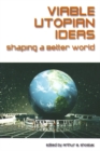 Viable Utopian Ideas : Shaping a Better World - eBook