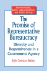 The Promise of Representative Bureaucracy: Diversity and Responsiveness in a Government Agency : Diversity and Responsiveness in a Government Agency - eBook