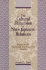 The Cultural Dimensions of Sino-Japanese Relations : Essays on the Nineteenth and Twentieth Centuries - eBook