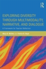 Exploring Diversity through Multimodality, Narrative, and Dialogue : A Framework for Teacher Reflection - eBook