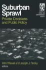 Suburban Sprawl : Private Decisions and Public Policy - eBook