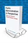 Public Administration in Perspective : Theory and Practice Through Multiple Lenses - eBook