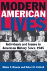 Modern American Lives: Individuals and Issues in American History Since 1945 : Individuals and Issues in American History Since 1945 - eBook
