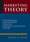 Marketing Theory : Foundations, Controversy, Strategy, and Resource-advantage Theory - eBook