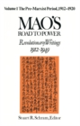 Mao's Road to Power: Revolutionary Writings, 1912-49: v. 1: Pre-Marxist Period, 1912-20 : Revolutionary Writings, 1912-49 - eBook