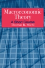 Macroeconomic Theory: A Short Course : A Short Course - eBook