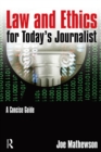 Law and Ethics for Today's Journalist : A Concise Guide - eBook