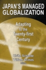 Japan's Managed Globalization : Adapting to the Twenty-first Century - eBook