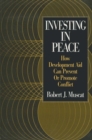 Investing in Peace : How Development Aid Can Prevent or Promote Conflict - eBook