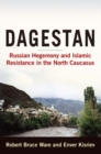 Dagestan : Russian Hegemony and Islamic Resistance in the North Caucasus - eBook