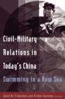 Civil-military Relations in Today's China: Swimming in a New Sea : Swimming in a New Sea - eBook