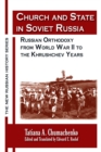 Church and State in Soviet Russia : Russian Orthodoxy from World War II to the Khrushchev Years - eBook