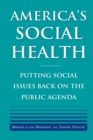 America's Social Health : Putting Social Issues Back on the Public Agenda - eBook