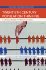Twentieth Century Population Thinking : A Critical Reader of Primary Sources - eBook
