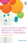 Transcultural Cognitive Behaviour Therapy for Anxiety and Depression : A Practical Guide - eBook