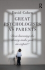 Great Psychologists as Parents : Does knowing the theory make you an expert? - eBook
